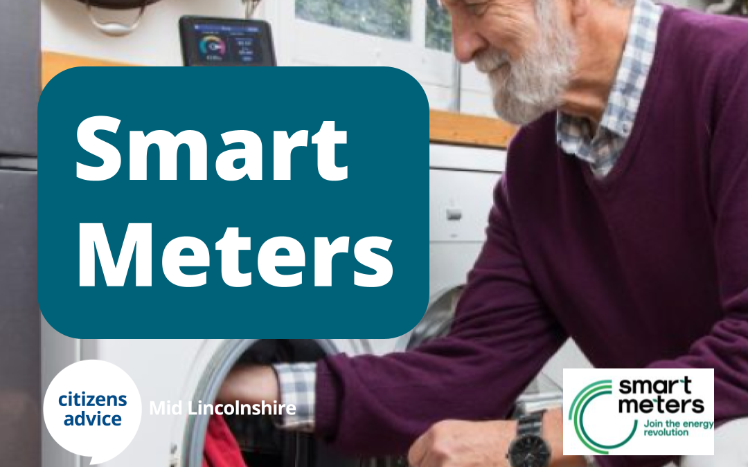 Smart Meters Citizens Advice Mid Lincolnshire giving advice to Boston Sleaford, North Kesteven and rural areas